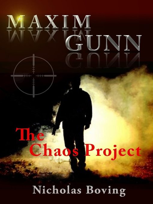 Title details for Maxim Gunn and the Chaos Project by Nicholas Boving - Available